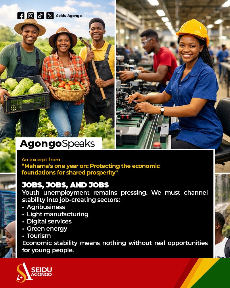 Seidu Agongo Writes: Mahama’s one year on: Protecting the economic foundations for shared prosperity